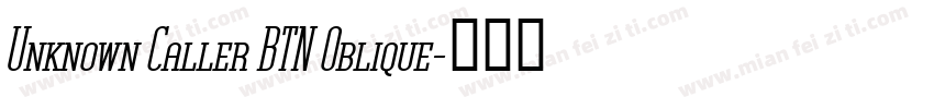 Unknown Caller BTN Oblique字体转换